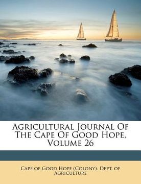 portada agricultural journal of the cape of good hope, volume 26 (en Inglés)
