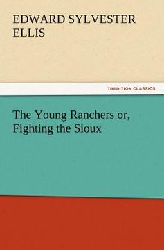 portada the young ranchers or, fighting the sioux