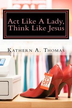 portada act like a lady, think like jesus (en Inglés)