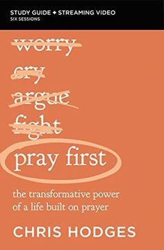 portada Pray First Study Guide Plus Streaming Video: The Transformative Power of a Life Built on Prayer (en Inglés)