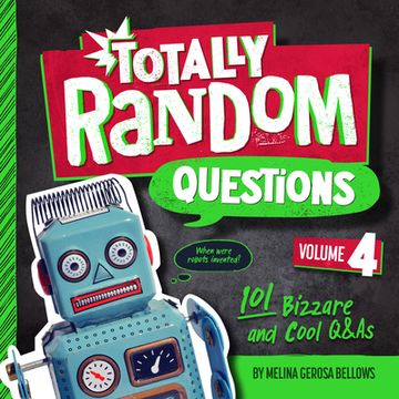 portada Totally Random Questions Volume 4: 101 Bizarre and Cool Q&As 