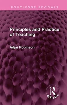 portada Principles and Practice of Teaching (Routledge Revivals) 