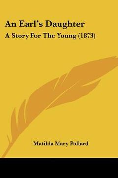 portada an earl's daughter: a story for the young (1873) (en Inglés)