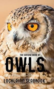 portada The Concise Book of Owls: A Guide to Nature's Most Mysterious Birds (en Inglés)