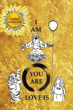 portada I Am * You Are * Love Is