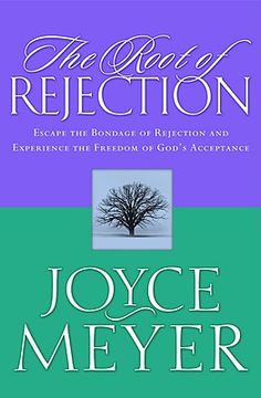 portada the root of rejection: escape the bondage of rejection and experience the freedom of god ` s acceptance (en Inglés)
