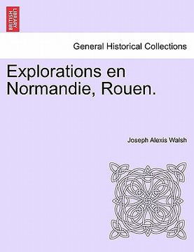 portada explorations en normandie, rouen. (in English)