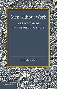 portada Men Without Work: A Report Made to the Pilgrim Trust (en Inglés)
