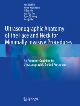 portada Ultrasonographic Anatomy of the Face and Neck for Minimally Invasive Procedures: An Anatomic Guideline for Ultrasonographic-Guided Procedures (in English)