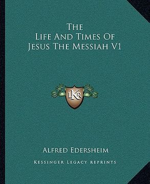 portada the life and times of jesus the messiah v1 (en Inglés)