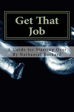 portada Get That Job: A Guide For Starting Over (en Inglés)