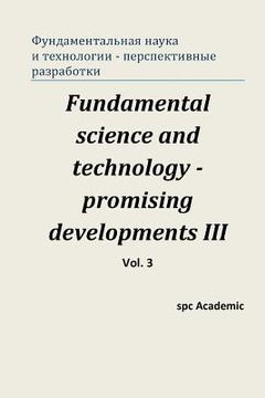 portada Fundamental Science and Technology - Promising Developments III. Vol.3: Proceedings of the Conference. North Charleston, 24-25.04.2014 (en Ruso)