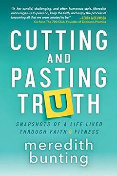 portada Cutting and Pasting Truth: Snapshots of a Life Lived Through Faith and Fitness 