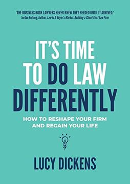 portada It'S Time to do law Differently: How to Reshape Your Firm and Regain Your Life (en Inglés)