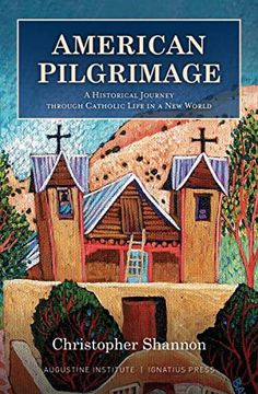 portada American Pilgrimage: A Historical Journey Through Catholic Life in a new World (en Inglés)