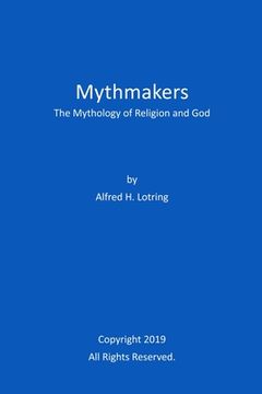 portada Mythmakers: The Mythology of Religion and God (in English)