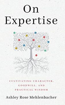 portada On Expertise: Cultivating Character, Goodwill, and Practical Wisdom (Rsa Series in Transdisciplinary Rhetoric) (en Inglés)