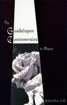 portada The Guadalupan Controversies in Mexico (en Inglés)