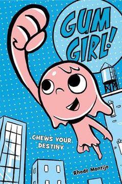 portada gum girl!, book 1: chews your destiny (en Inglés)