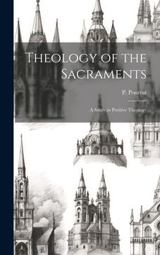 portada Theology of the Sacraments: A Study in Positive Theology (en Inglés)