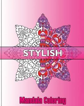 portada Stylish Mandala Coloring: Decorative Arts 50 Designs Drawing, An Advanced Coloring Book For Adults, Broader Imagination, Use of Color Techniques (en Inglés)