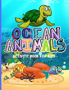 portada Ocean Animals: Amazing Activity Book for Kids | Ocean Animals, sea Creatures: Coloring Book for Toddlers, Boys and Girls | the Magical Underwater Coloring Book (en Inglés)