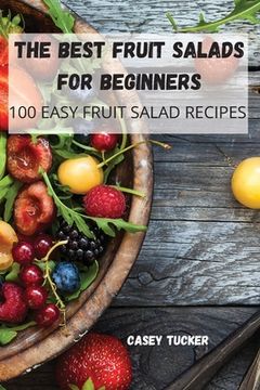 portada The Best Fruit Salads for Beginners (en Inglés)