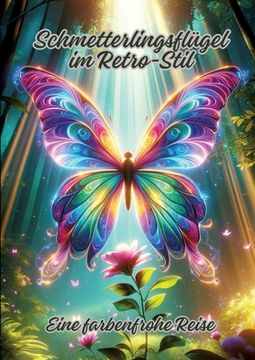 portada Schmetterlingsflügel im Retro-Stil: Eine farbenfrohe Reise (en Alemán)