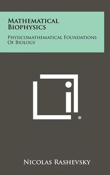 portada mathematical biophysics: physicomathematical foundations of biology (en Inglés)