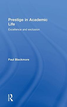 portada Prestige in Academic Life: Excellence and Exclusion (in English)