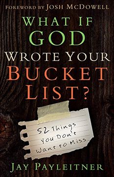 portada What If God Wrote Your Bucket List?: 52 Things You Don't Want to Miss (in English)