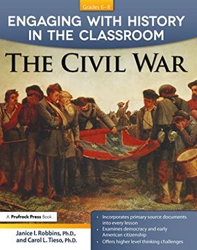 portada Engaging with History in the Classroom: The Civil War (Grades 6-8) (in English)