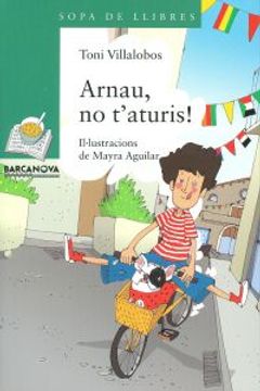 portada Arnau, No T'Aturis! (Llibres Infantils I Juvenils - Sopa De Llibres. Sèrie Verda) (in Catalá)
