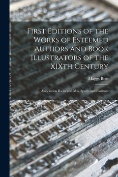 portada First Editions of the Works of Esteemed Authors and Book Illustrators of the XIXth Century: Association Books and Mss. Sports and Pastimes (en Inglés)