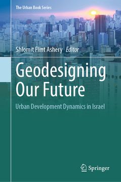 portada Geodesigning Our Future: Urban Development Dynamics in Israel