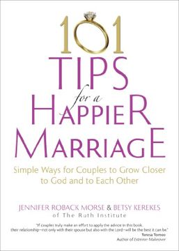 portada 101 Tips for a Happier Marriage: Simple Ways for Couples to Grow Closer to God and to Each Other