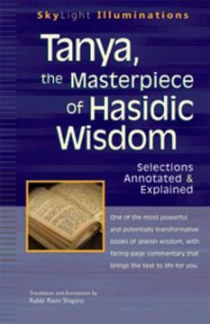portada Tanya the Masterpiece of Hasidic Wisdom: Selections Annotated & Explained (Skylight Illuminations) (in English)