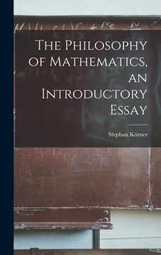 portada The Philosophy of Mathematics, an Introductory Essay (en Inglés)