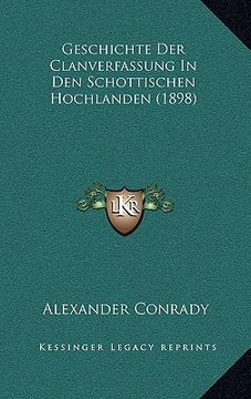 portada Geschichte Der Clanverfassung In Den Schottischen Hochlanden (1898) (in German)