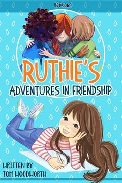 portada Ruthie's Adventures in Friendship BOOK ONE (in English)