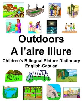 portada English-Catalan Outdoors/A l'aire lliure Children's Bilingual Picture Dictionary
