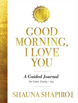 portada Good Morning, i Love You: A Guided Journal for Calm, Clarity, and joy 