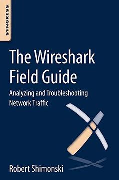 portada The Wireshark Field Guide: Analyzing and Troubleshooting Network Traffic (in English)