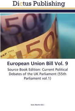 portada European Union Bill Vol. 9: Source Book Edition: Current Political Debates of the UK Parliament (55th Parliament vol.1)
