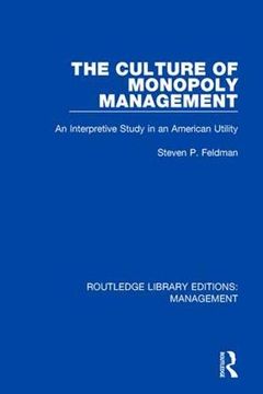 portada The Culture of Monopoly Management: An Interpretive Study in an American Utility (Routledge Library Editions: Management) (en Inglés)