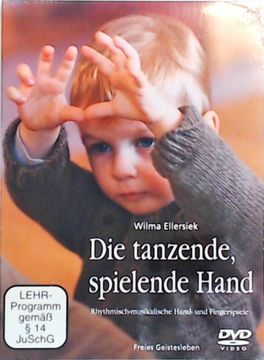 portada Die Tanzende, Spielende Hand: Rhythmisch-Musikalische Hand- und Fingerspiele