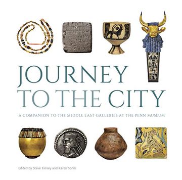 portada Journey to the City: A Companion to the Middle East Galleries at the Penn Museum (en Inglés)