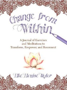 portada Change from Within: A Journal of Exercises and Meditations to Transform, Empower, and Reconnect
