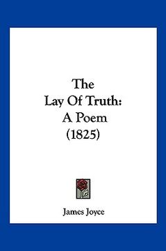 portada the lay of truth: a poem (1825) (en Inglés)