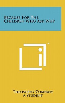 portada because for the children who ask why (en Inglés)